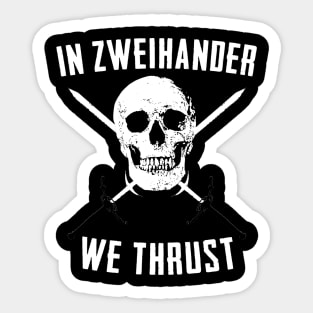 In Zweihander We Trust Sticker